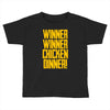 Winner Winner Chicken Dinner Toddler T-shirt