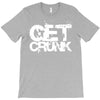 get crunk 2 T-Shirt