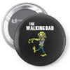 The Walking Dad Pin-back button