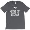 judge not lest ye be judy T-Shirt