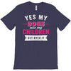 yes dogs are my children. get over it T-Shirt