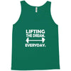 lifting the dream everyday Tank Top