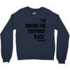 rooting for everybody t shirt Crewneck Sweatshirt