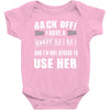back off i have a crazy mimi and i'm not afraid to user her. Baby Onesie
