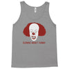 clowns aren't funny Tank Top