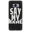 say my name Samsung Galaxy S8 Plus