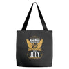 All Men Are Created Equal But Only The Best Are Born In July Tote Bags