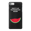 Don't Eat Watermelon Seeds iPhone 7 Case
