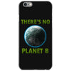 there is no planet  b earth day iPhone 6/6s Case