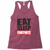 EAT SLEEP FORTNITE Racerback Tank
