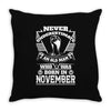 Never Underestimate Old Man Who Was Born November Throw Pillow