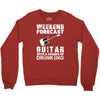 weekend forcast guitar with a chance of drinking Crewneck Sweatshirt