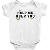 Help Me Help You Baby Onesie