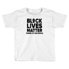 black lives matter! Toddler T-shirt
