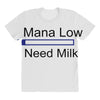 gaming mana low need milk All Over Women's T-shirt