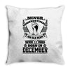 Never Underestimate Old Man Who Was Born December Throw Pillow