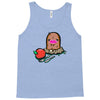 none for you Tank Top