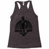 Dance Off Bro! Racerback Tank