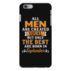 All Men Are Created Equal But Only The Best Are Born In September iPhone 6/6s Plus Case