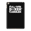 full time boxer cuddler iPad Mini 4