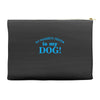 my favourite person is my dog Accessory Pouches