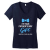 I'm Your Father's Day Gift  Says You're Welcome Baby Boy Women's V-Neck T-Shirt