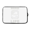nerd life is the best life Laptop sleeve