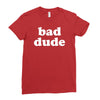 bad dude Ladies Fitted T-Shirt