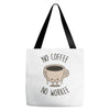 no coffee no workee Tote Bags