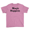 magic happens Youth Tee