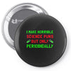 imake horrible since puns but only periodicaly Pin-back button