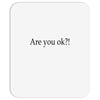 are you ok Mousepad