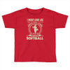 i might look like i'm playing softball Toddler T-shirt