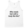 who needs hair ash grey Tank Top