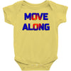 move along got nothing for you Baby Onesie