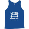 lifting the dream everyday Tank Top