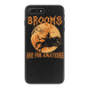 brooms are for amateurs 2 iPhone 7 Plus Case