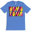 nomo fomo T-Shirt