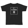 no1 cares Toddler T-shirt