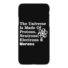 The Universe Is Made Of Protons Neutrons Electrons Morons iPhoneX