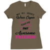 Not All Heroes Wear Capes Some Are Just Awesome Friends Ladies Fitted T-Shirt