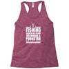 fishing t shirt funny fishing Racerback Tank