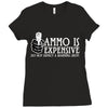 ammo is expensive Ladies Fitted T-Shirt