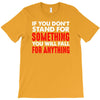 stand for something T-Shirt