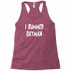 i bummed batman Racerback Tank