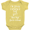 I'm Your Father's Day Gift Mom Says You're Welcome Baby Bodysuit