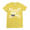 Please Don't Tag Me Ladies Fitted T-Shirt