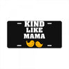 Kind As A Mother License Plate