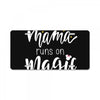 This Mama Runs on Magic License Plate
