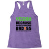 Vegan Because Plant Powered Badass Racerback Tank